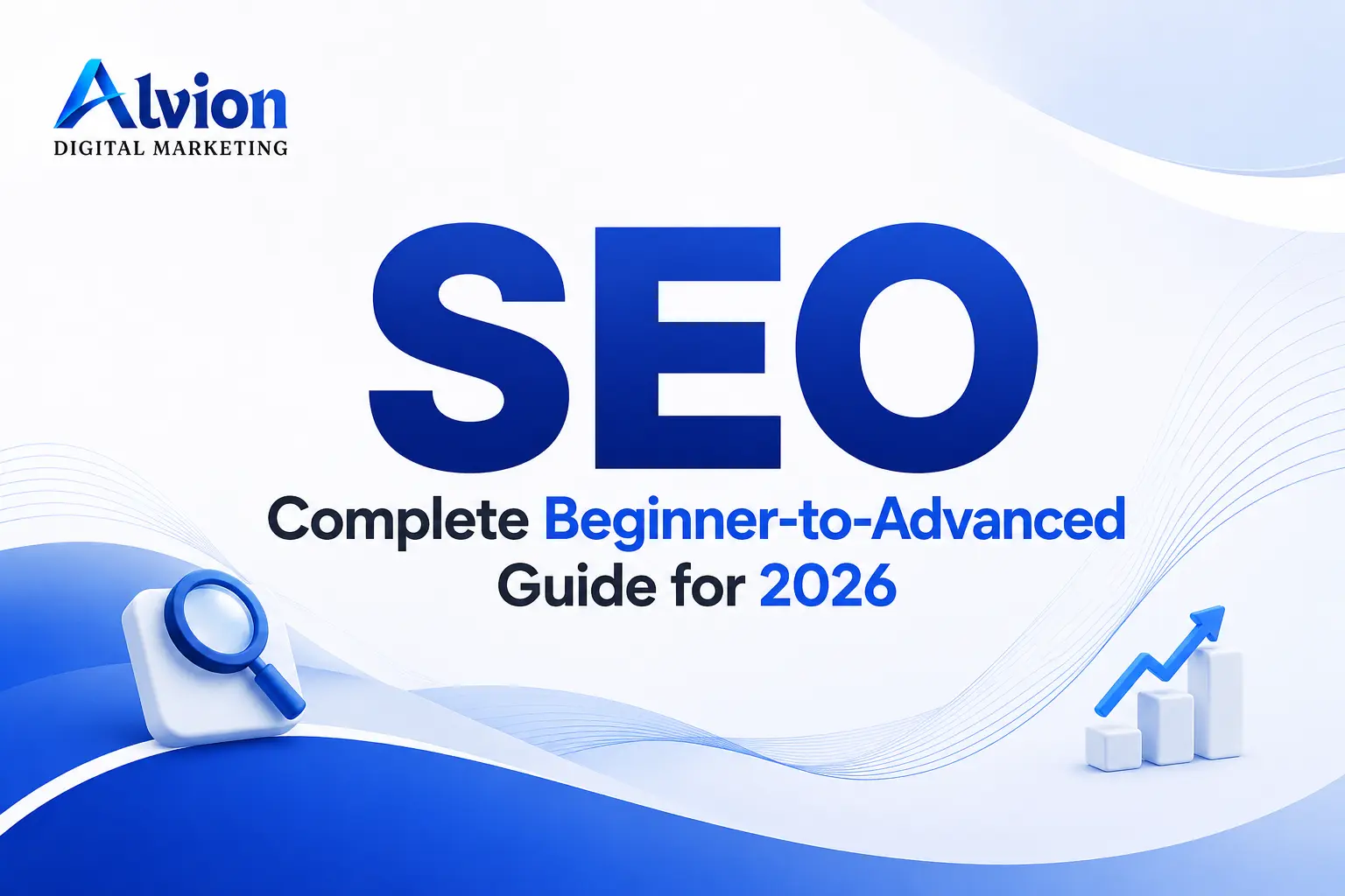 SEO : Complete Beginner-to-Advanced Guide for 2026