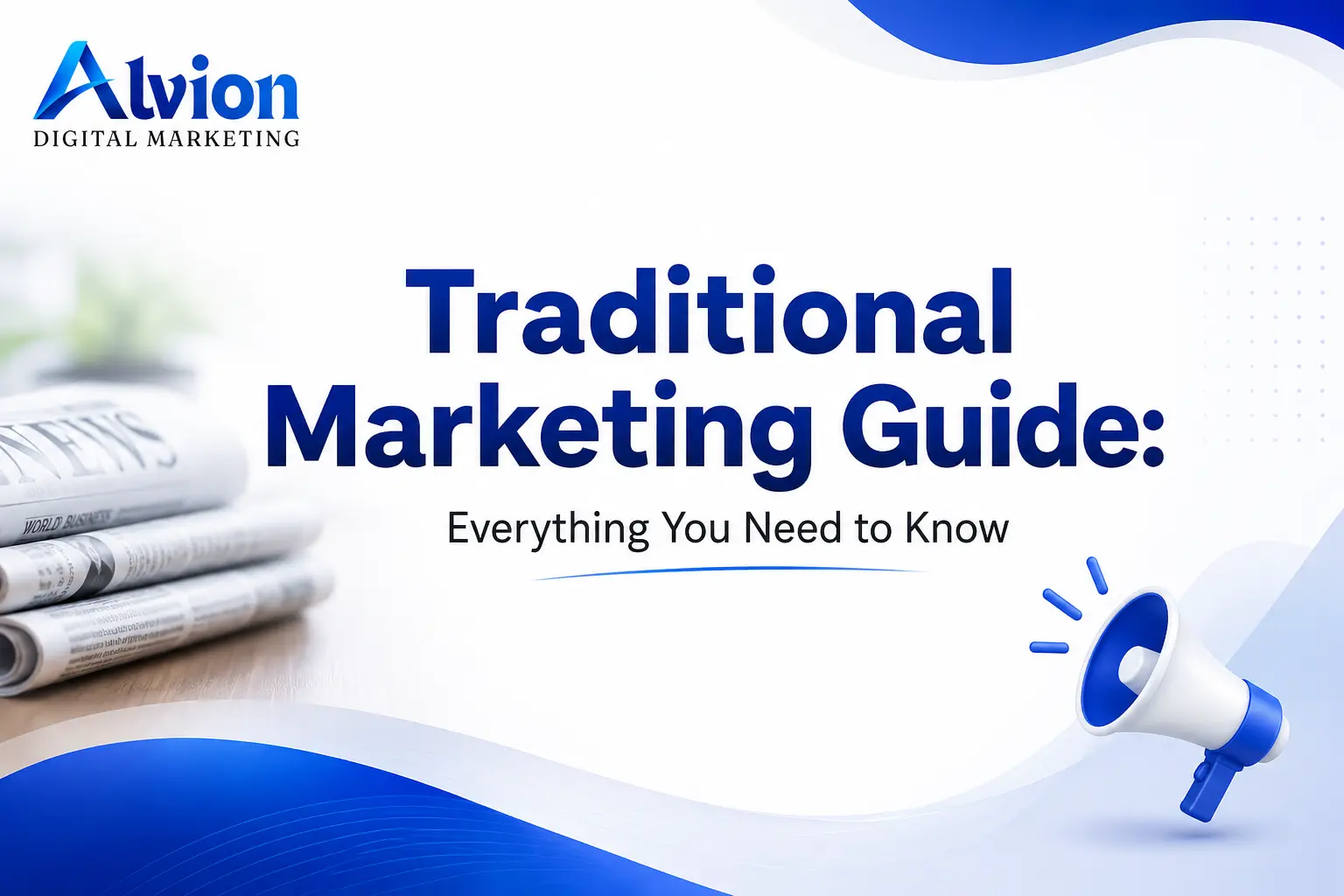 Traditional Marketing Guide: Everything You Need to Know