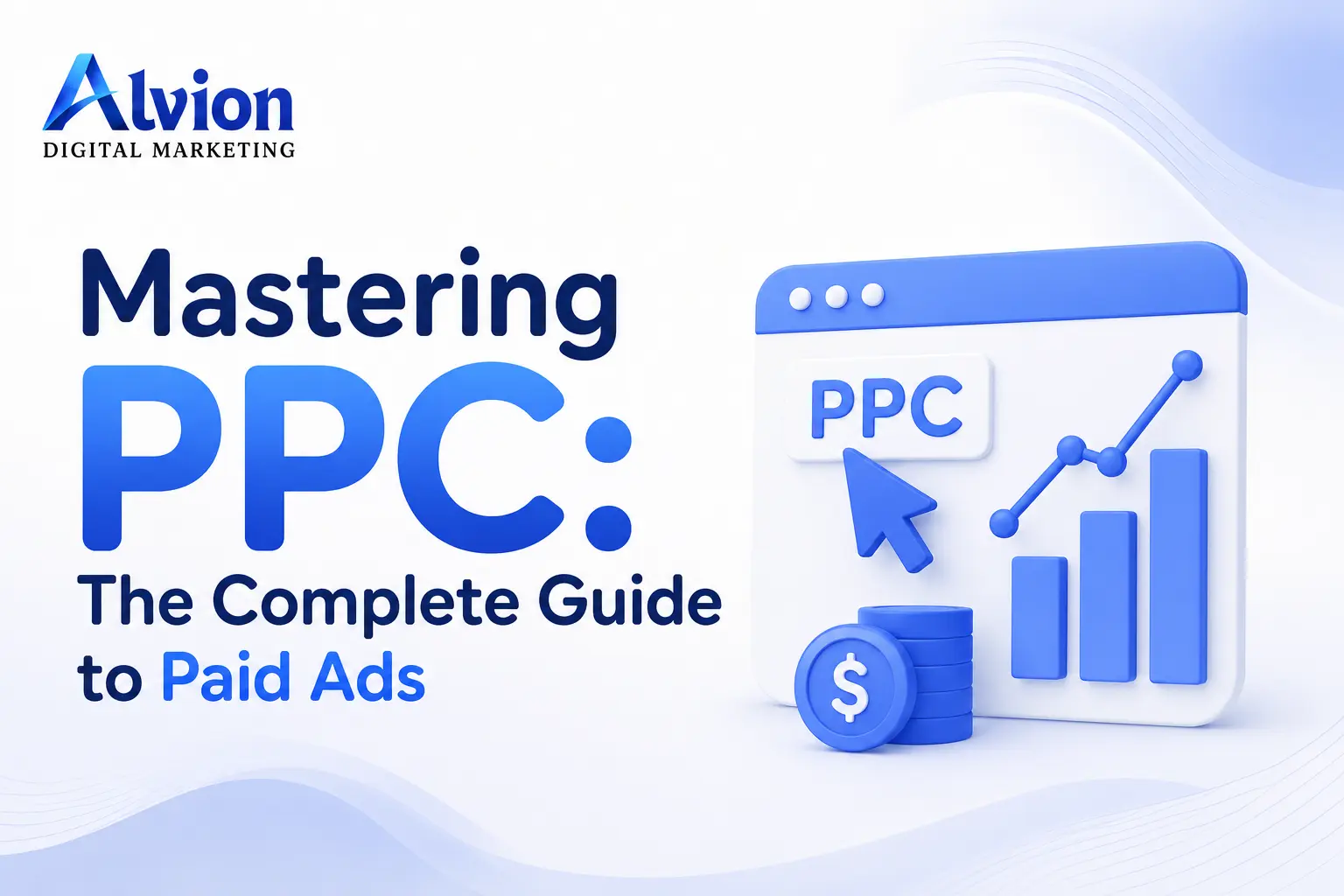 Mastering PPC: The Complete Guide to Paid Ads